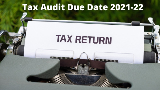 tax audit due date 2021-22