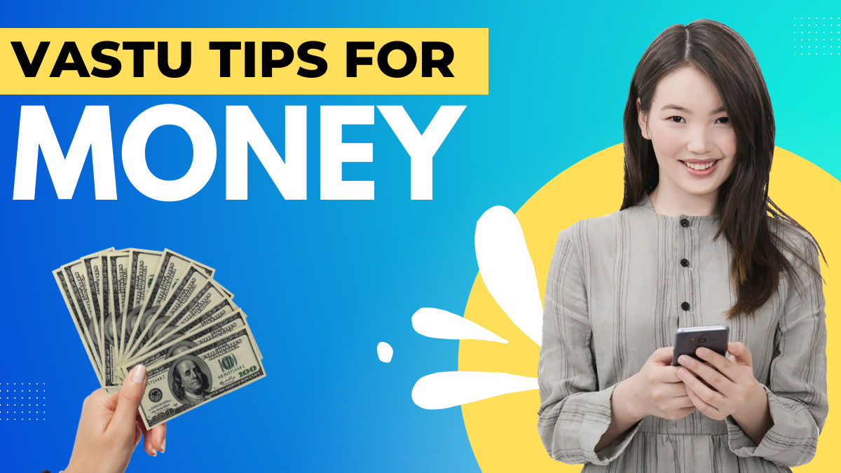 VASTU TIPS FOR MONEY