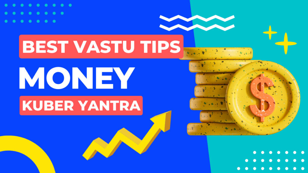 VASTU TIPS FOR MONEY