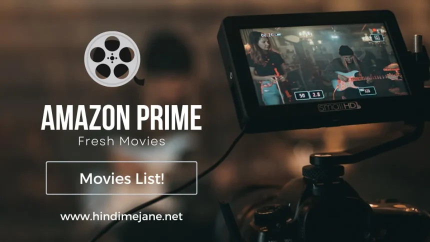 Fresh Hindi Films on Amazon Prime Now