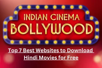 Top 7 Best Websites to Download Hindi Movies for Free 2024