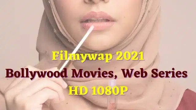 Filmywap 2021 Bollywood Movies Web Series HD 1080P.jpg